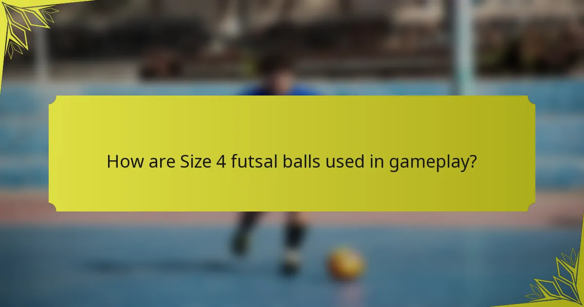 How are Size 4 futsal balls used in gameplay?