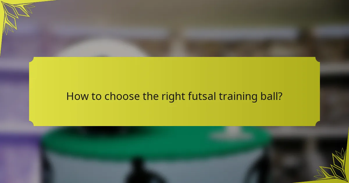 How to choose the right futsal training ball?