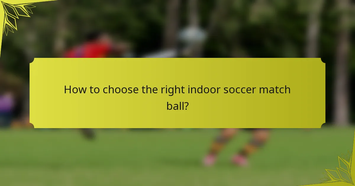 How to choose the right indoor soccer match ball?