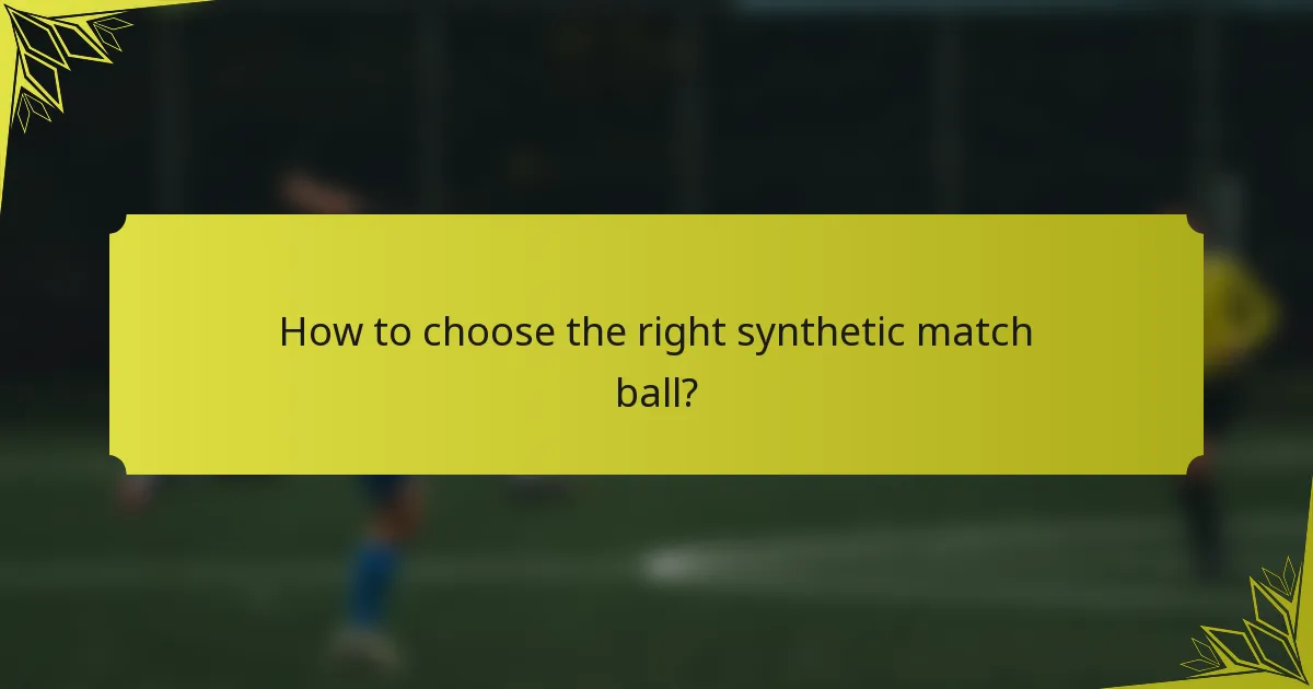 How to choose the right synthetic match ball?