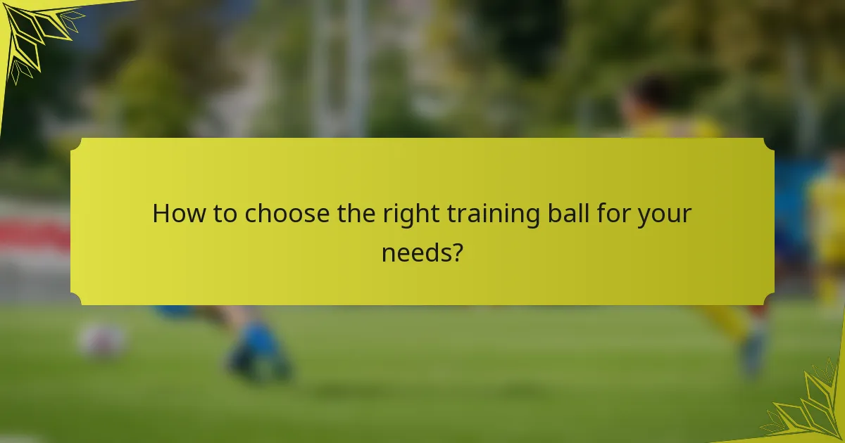 How to choose the right training ball for your needs?