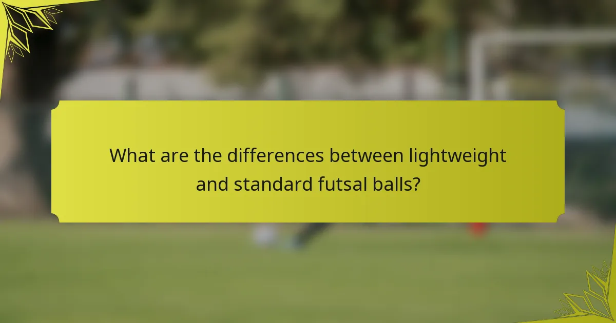 What are the differences between lightweight and standard futsal balls?