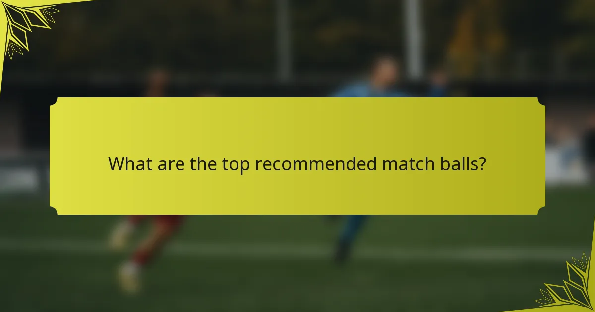 What are the top recommended match balls?