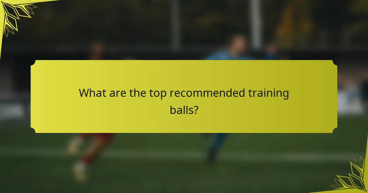 What are the top recommended training balls?