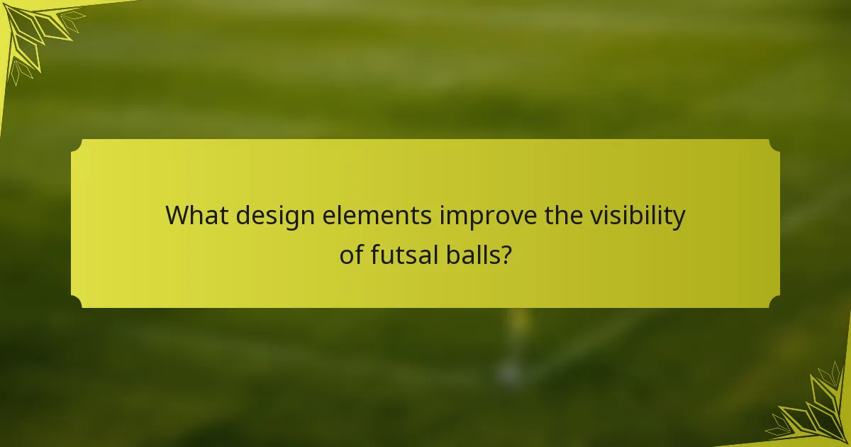 What design elements improve the visibility of futsal balls?