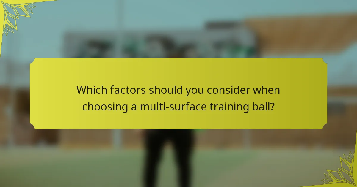 Which factors should you consider when choosing a multi-surface training ball?